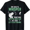 Funny Fishing For Unisex With Saying Fisherunisex Adult Humor T Shirt Vintage Breathable Fashion Comfortable Designer Clothes