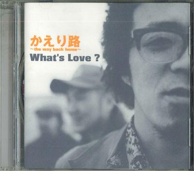 CD WHAT'S LOVE? ? - Kaeri Ro Way Back Home DSP001 DUCK SOUP PRODU Japan Obi Japanese Pop/Rock Used