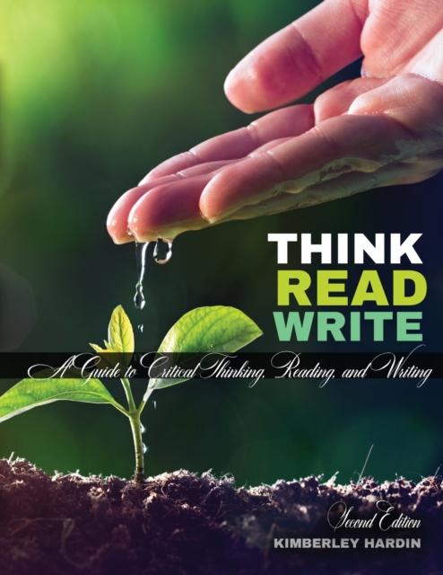 Kniha Think, Read, Write : A Guide To Critical Thinking, Reading, and Writing