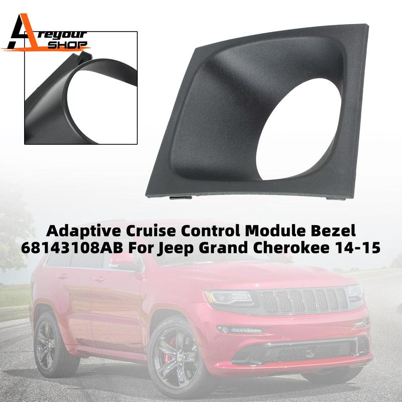Adaptive Cruise Control Module Bezel 68143108AB for Jeep Grand Cherokee 2014-2015