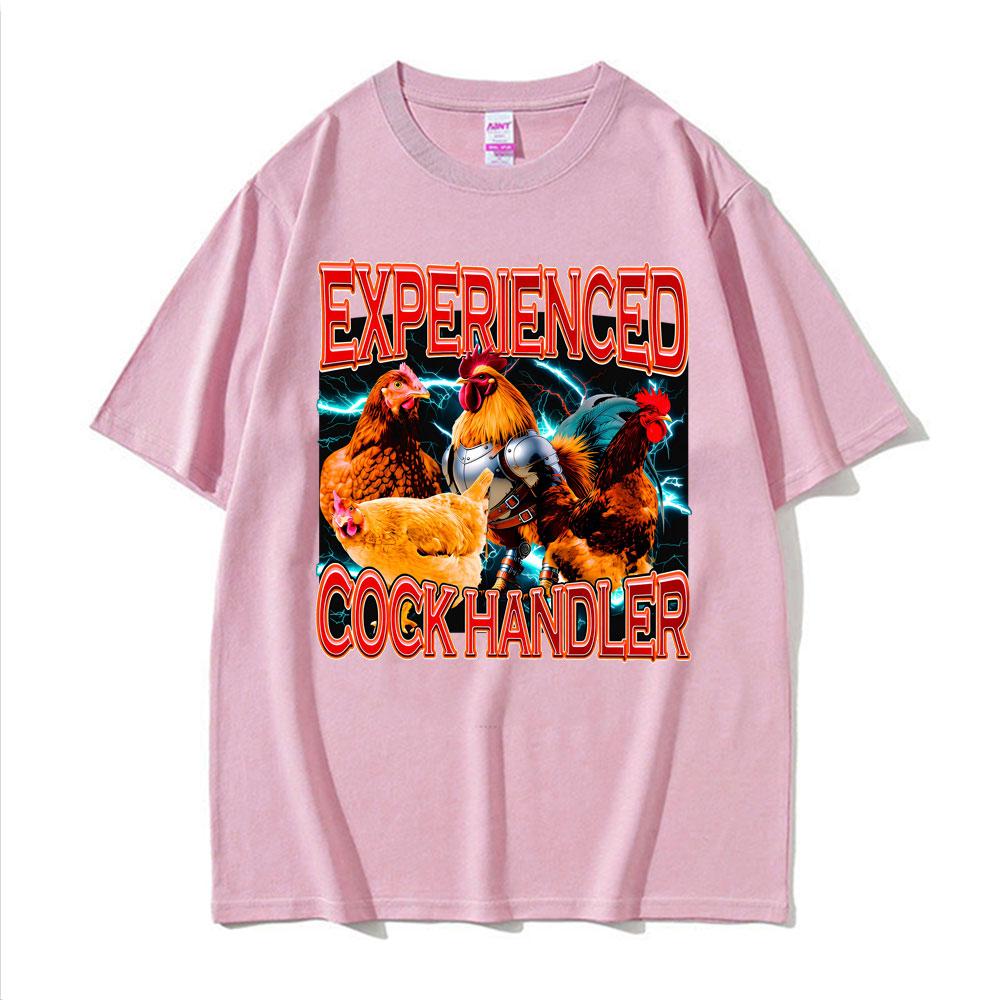 Experienced Cock Handler Funny Meme T Shirts Unisex Women Fashion Summer Short Sleeve Tshirts Casual Humor Cotton Oversized Shirt
