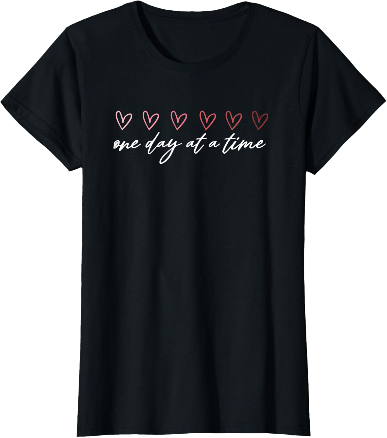 One Day at a Time Hearts Recovery Positive Quote Ladies  Crewneck T-Shirt Unisex T-Shirt XXL