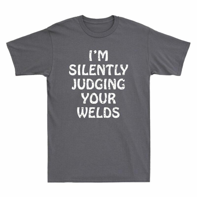 Im Judging Sleeve Tshirt Welder Welds Your Short Silently Gift Unisexs Funny