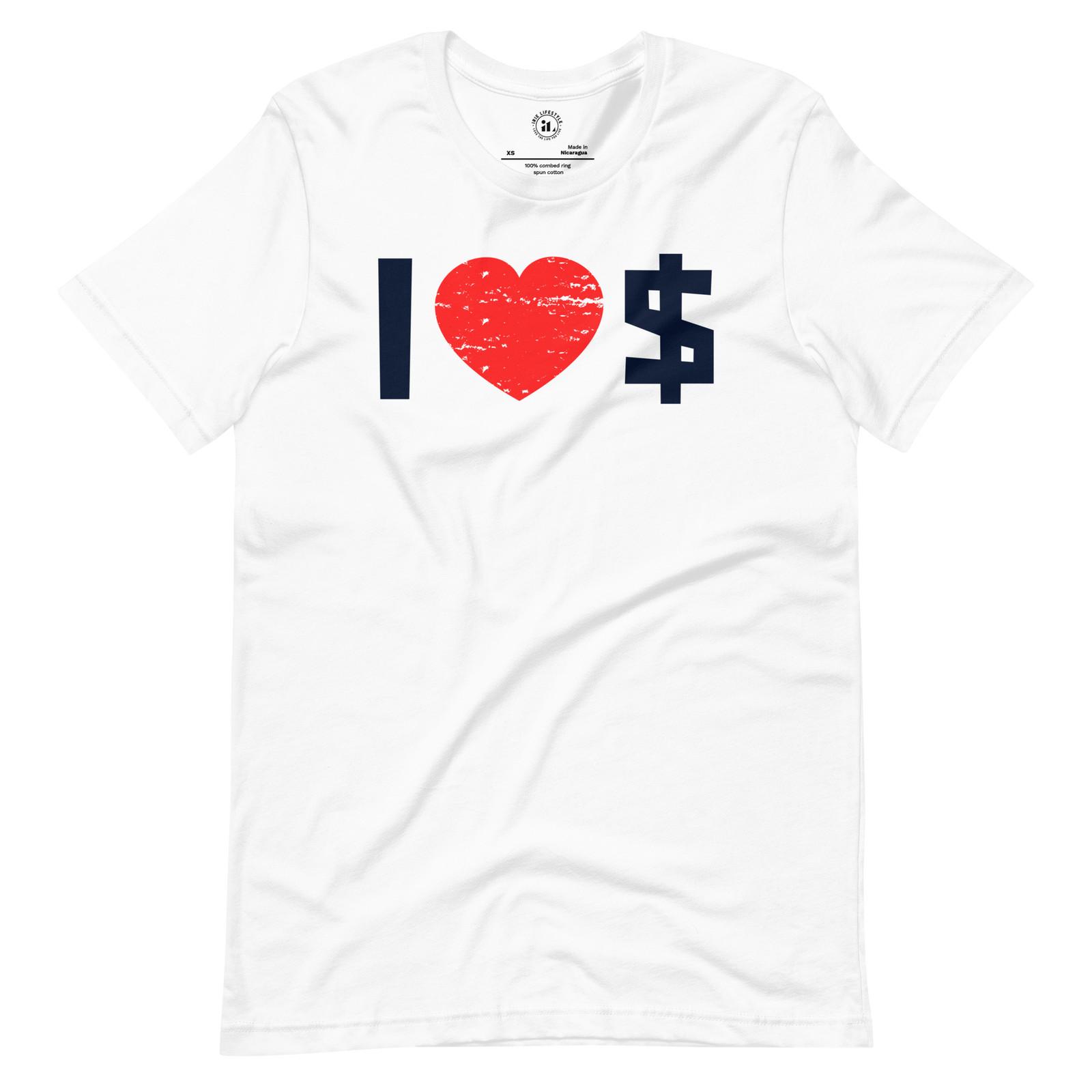 I LOVE $ ALWAYS Unisex t-shirt L