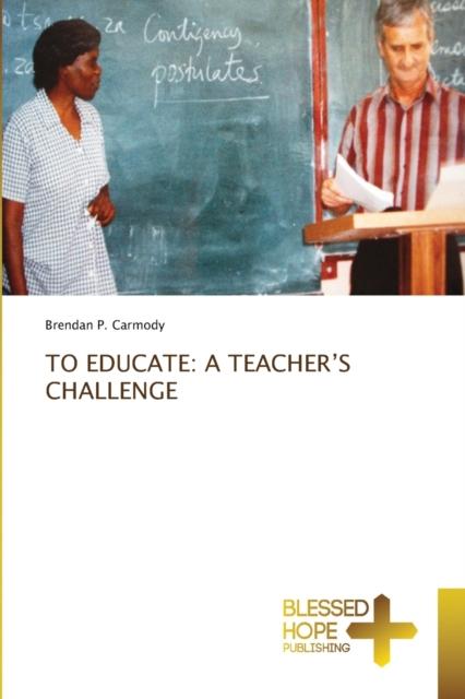 The To Educate : A Teacher's Challenge Book