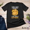 Capybara Is My Therapy South America Rodent Grass Eater T Shirt
