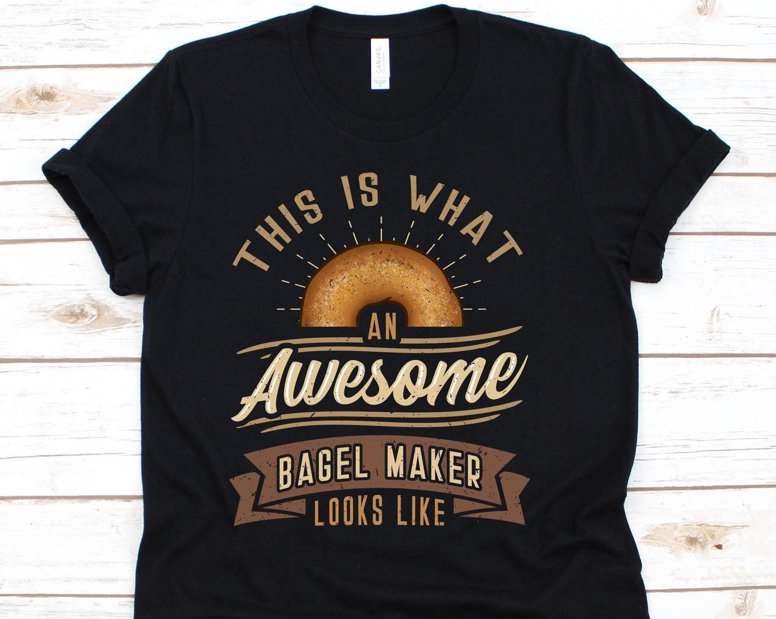 This Is What An Awesome Bagel Maker Looks Like Shirt, Gift For Bagel Lover Bakers, Donut Shirt, Bagel Tshirt, Foodie Shirt, Beigel Shirt 4XL
