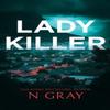 Lady Killer by N Gray Paperback Book 9781036702557