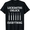 Locksmithing Unlock Everything Lock Picking Locksmith T-Shirt