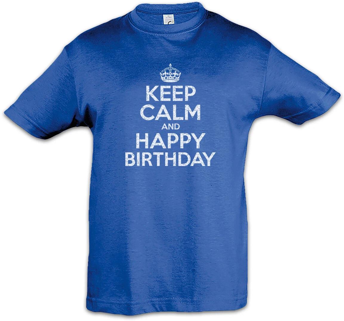 Keep Calm And Happy Birthday Kids Boys T-Shirt Happy Birthday- 150
