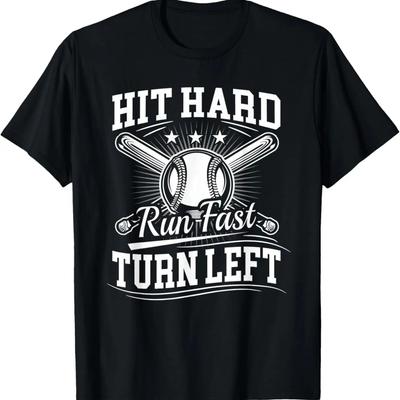 Hit Hard Run Fast Turn Left Dad Gifts From Son Baseball T-Shirt