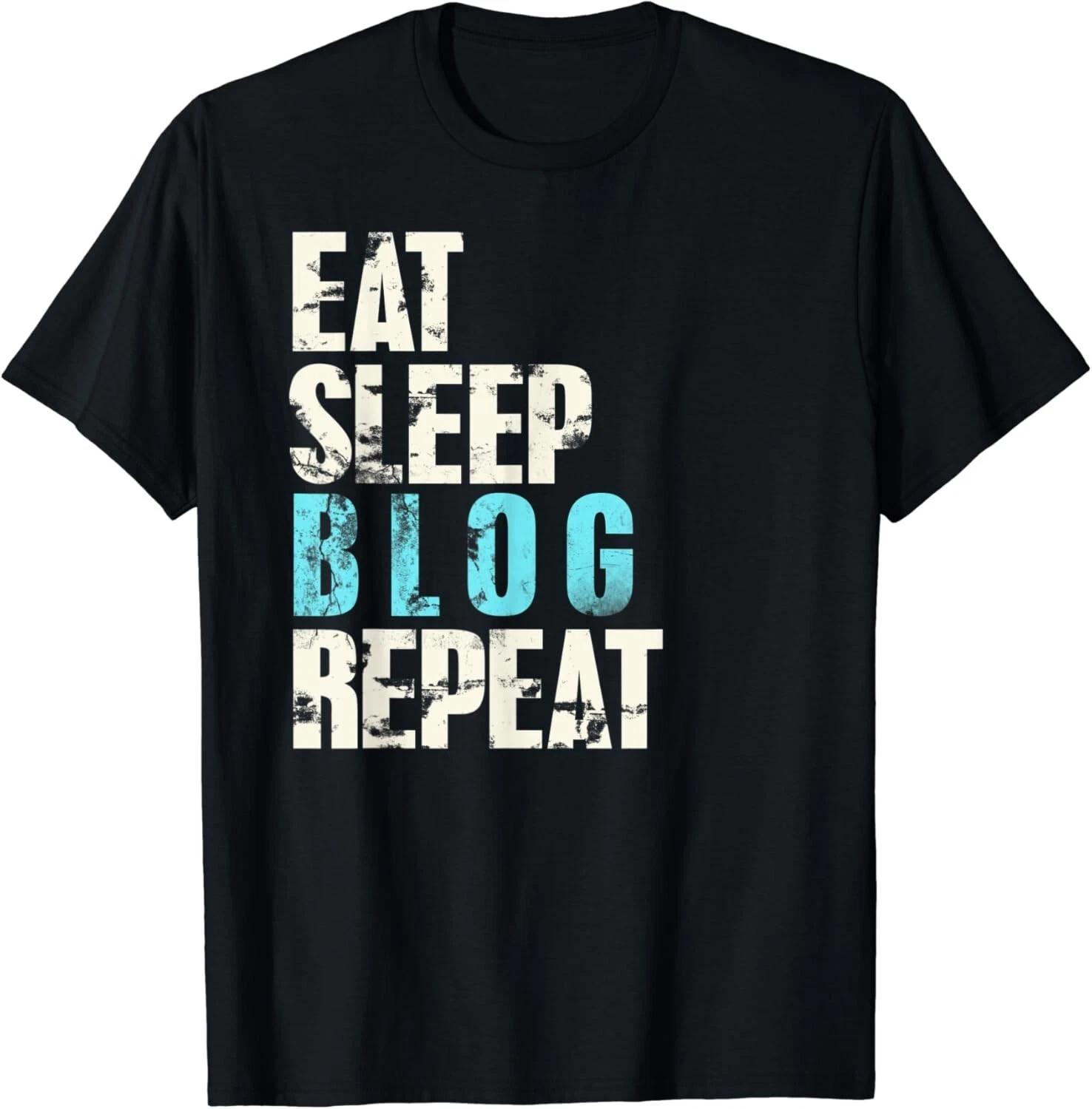 Eat Sleep Blog Repeat Motivational Blogging Gift Unisex T-Shirt L