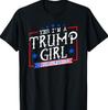 Yes I'M A Trump Girl Get Over It Gifts For Trump Supporter T-Shirt