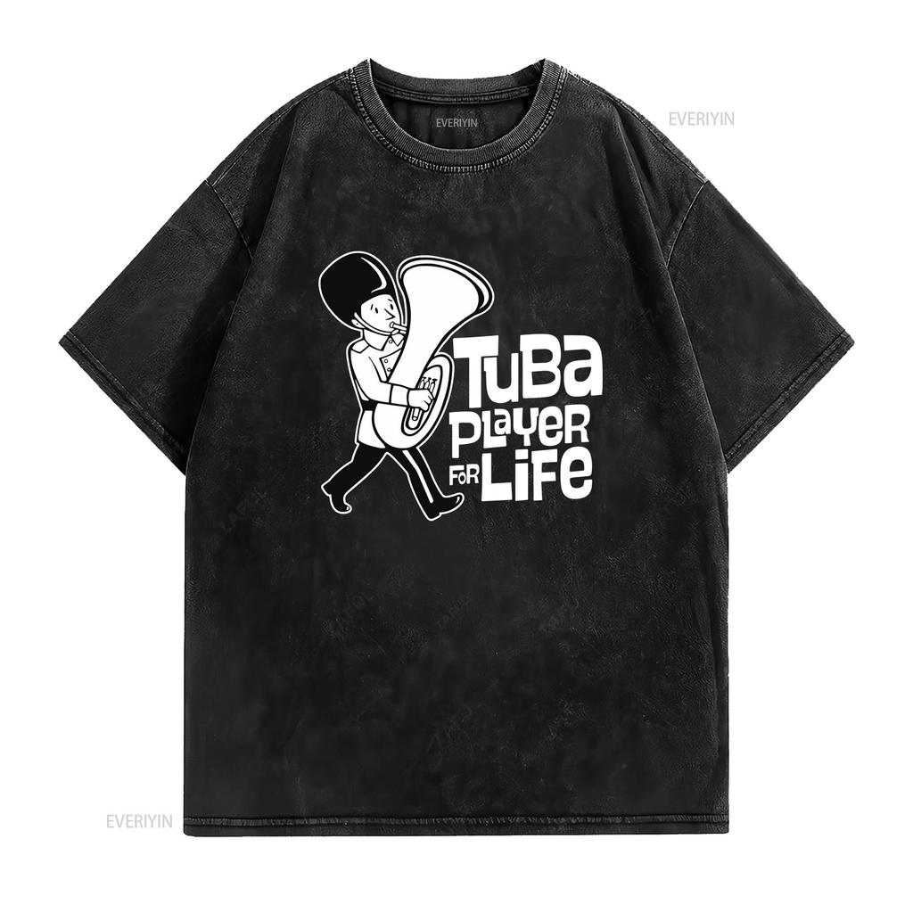 Tuba Player For Life T Shirt Vintage Washed Stylish Unisex Graphic Casual Versatile Fashion Soft Comfortable Streetwear