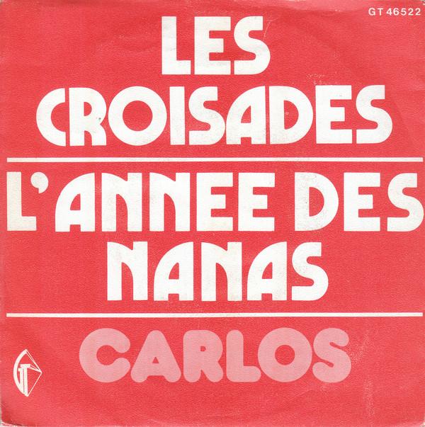 

7inch Record CARLOS Les Croisades LAnnee Des Nanas GT46522 Grard Tournier 1975 France Pop Used