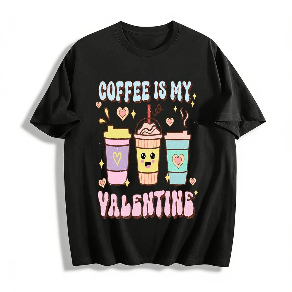 Coffee Is My Valentine Cute Coffee Cup Graphic Casual Top Pure cotton T-shirt XXS