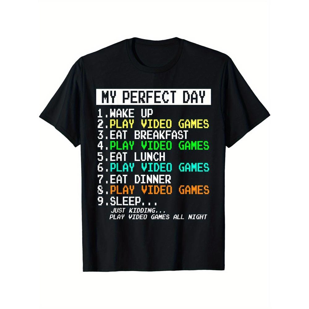 

My Perfect Day Get Up and Play Video Games Graphic Men s Short Sleeve T-Shirt Comfortable Stretch Fashion Summer T-Shirt S