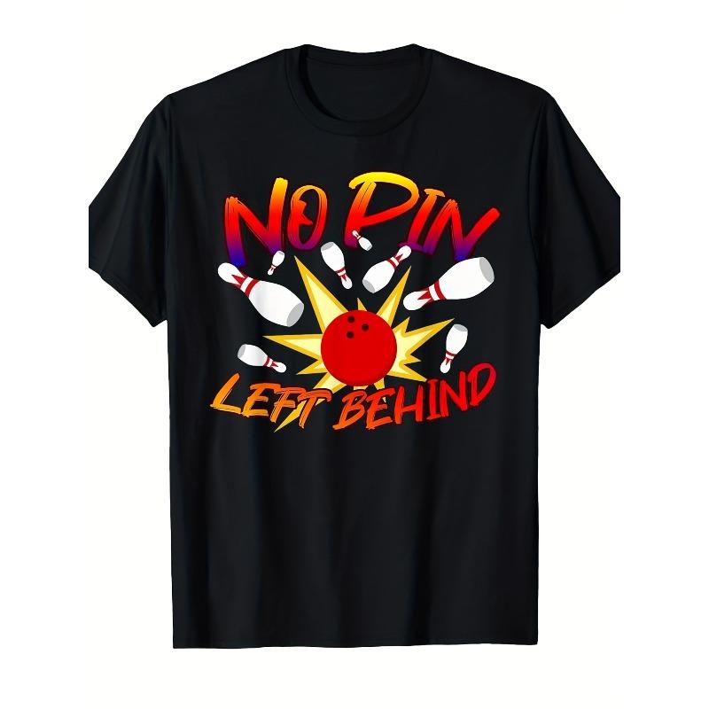 

European sizes No Pin Left Behind Funny Bowing Tenpins Bowler Bowling Game T Shirt Men S T-Shirts Items S чёрный