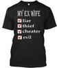 My Ex Wife - Liar Thief Cheater Evil T shirt Made in the USA Size S to 5XL