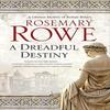 A Dreadful Destiny by Rosemary Rowe Hardback Book 9781448308477