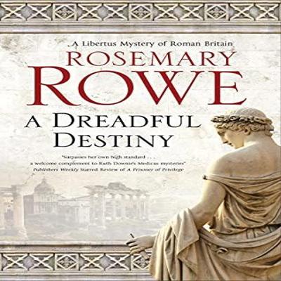 A Dreadful Destiny by Rosemary Rowe Hardback Book 9781448308477