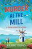 Libro Murder At the Mill : A Gripping Cozy Murder Mystery from Debbie Young