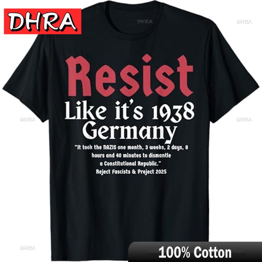 Funny Resist Like It's 1938 Germany T-Shirt Anti-Fascist Protest Shirt Political Tshirts Woman Chic Simple Cute Tops Streetwear