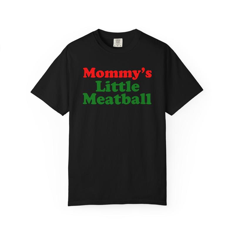 

Mommy s Little Meatball Unisex Garment Dyed T shirt L