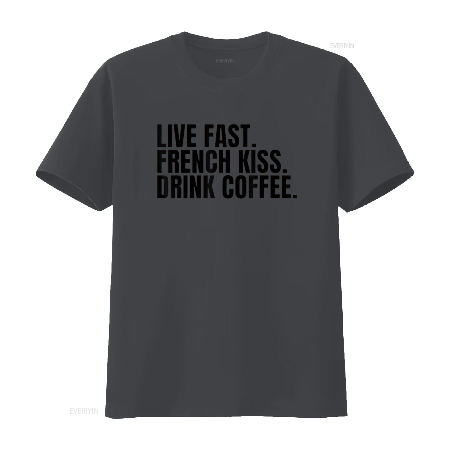 

Womens Living Fast French Kissing Drink Coffee is Funny Sarcastic T Shirt vintage Washed Versatile Stylish Slightly 4XL