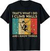 Je grimpe aux murs et je sais des choses Escalade Rocheuse Drôle Boulder T-shirt Hommes Femmes T-shirts Haut