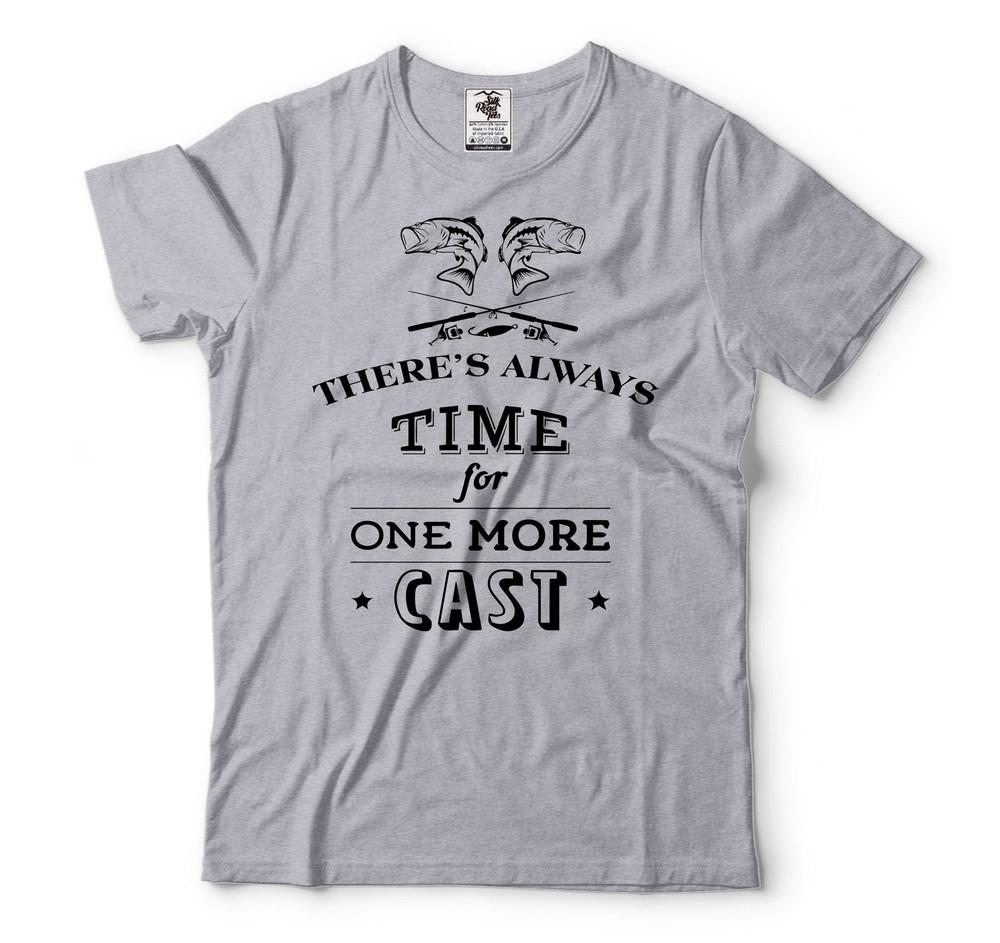 There s Always Time For One More Cast Shirt Funny Fishing Tee Fishing Gifts Unisex T-Shirt S