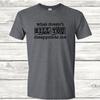 What Doesn't Kill You Disappoints Me - Sarcastic Graphic T-Shirt