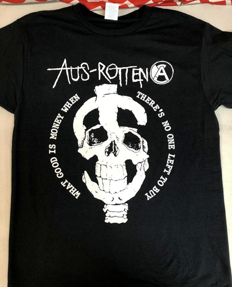 

AUS-ROTTEN - What Good is Money When There s No One Left to Buy Unisex Shirt M