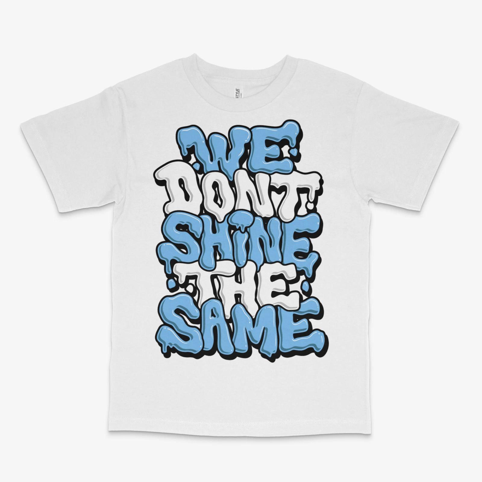 We Don t Shine the Same Drip White Tee XXL