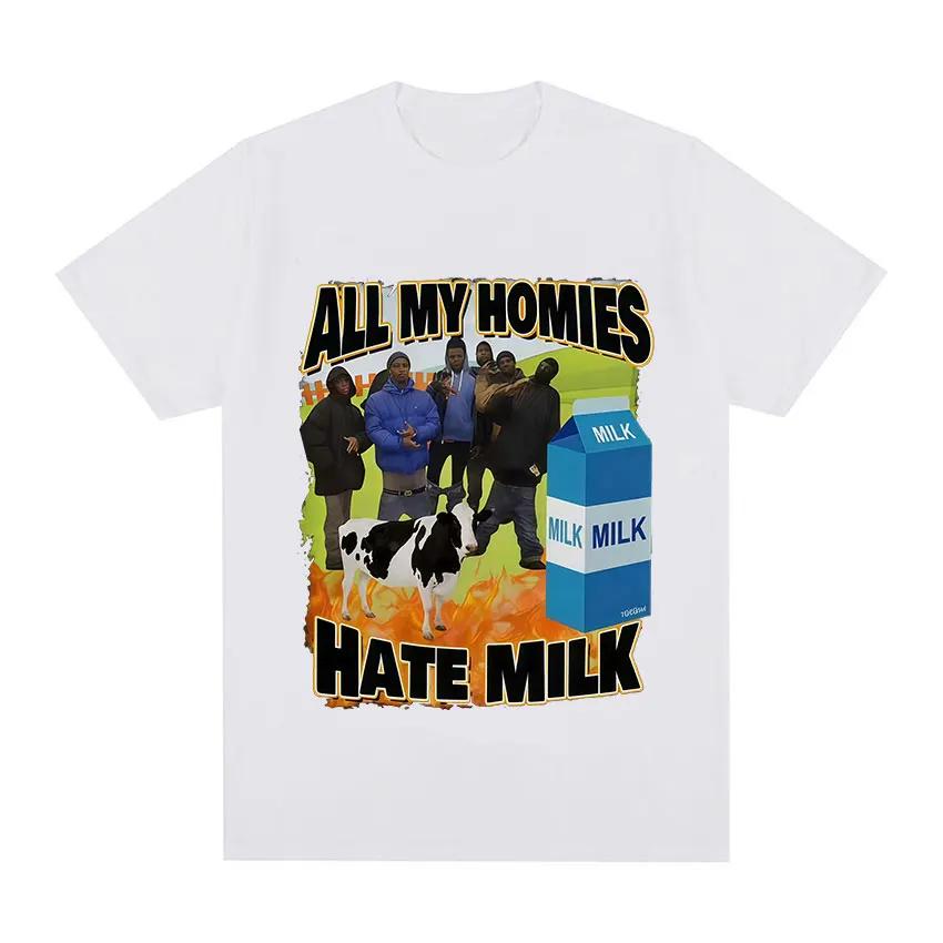 All My Homies Hate Milk Tshirt Funny Lactose Tolerant Retro Graphic T Shirt Unisex Women Fashion High Quality Cotton Tshirts S