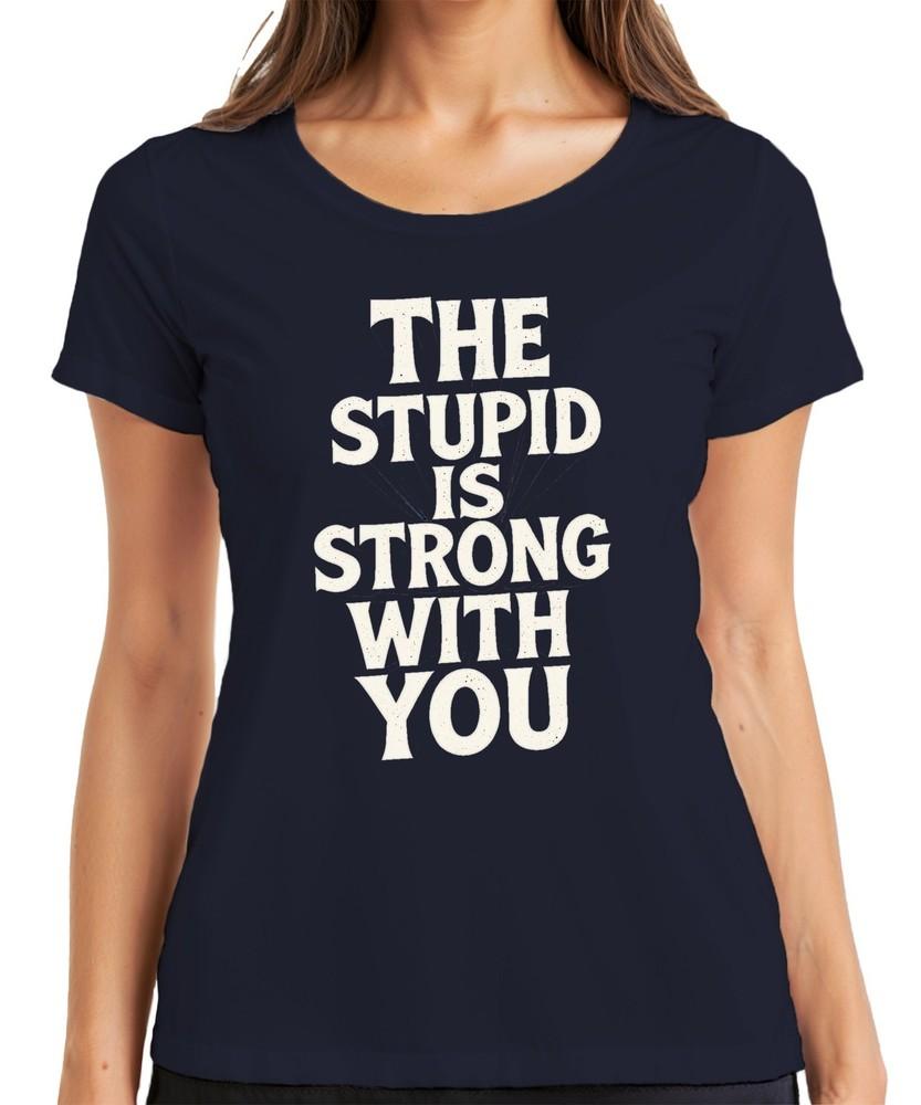The Stupid Is Strong With You Parody Funny Nerd Gift Unisexs Tshirt S