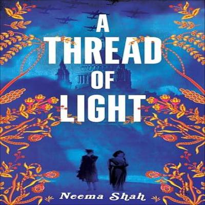 A Thread of Light by Neema Shah Hardback Book 9781529030556