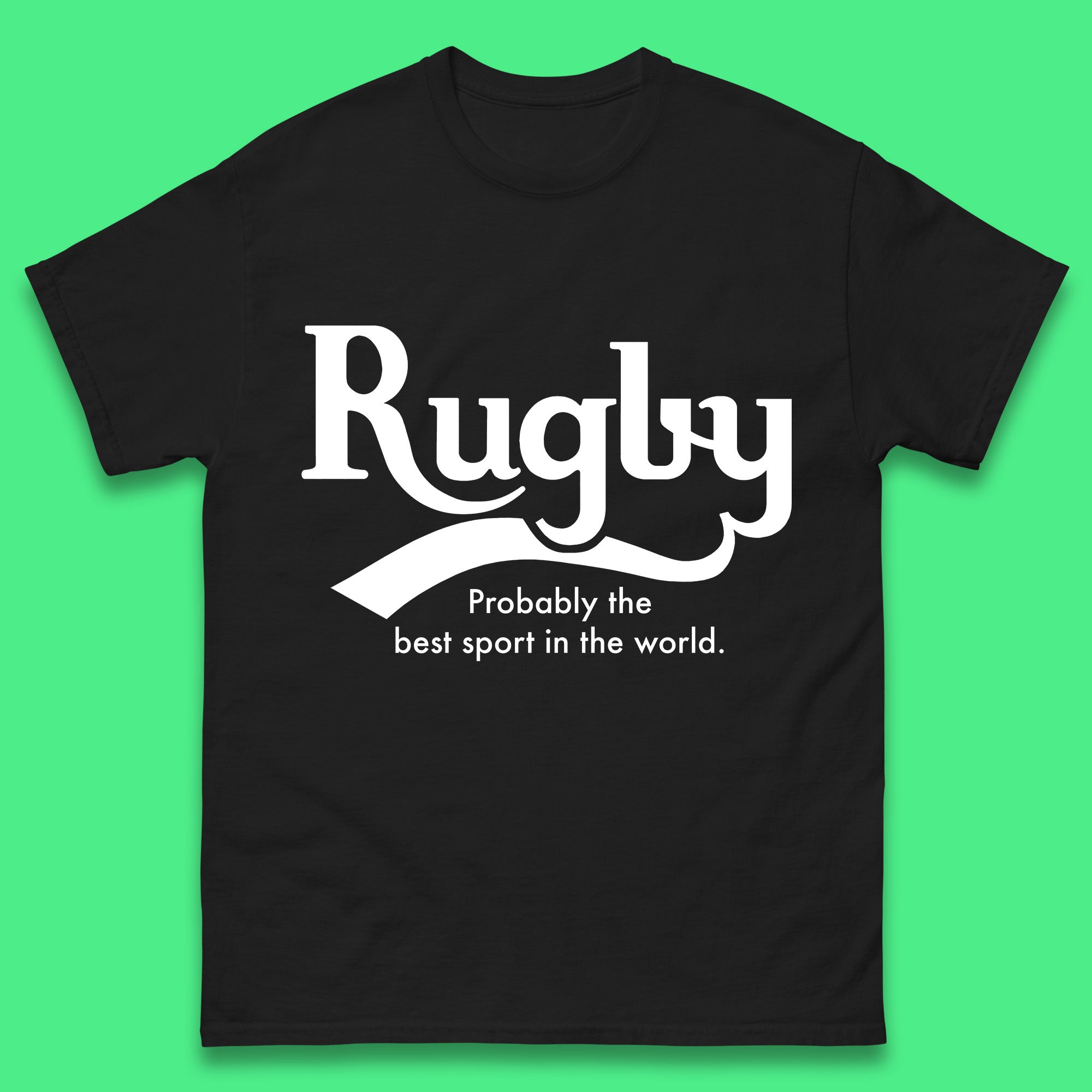 Rugby Probably The Best Sport In The World Rugby Player Rugby Lovers Gift Mens Tee Top S