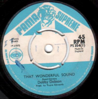 7inch Record DOBBY DOBSON  That Wonderful Sound  PS354 Pama Supreme 1972 UK Reggae Ska  Dub Used