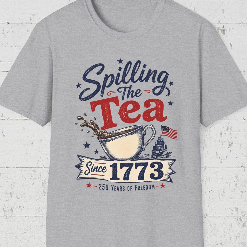 Spilling The Tea Shirt, Patriotic Tea Party Tee, 1773 Tea Shirt, America 250 Years Shirt, Funny History Tee, America Freedom Tee