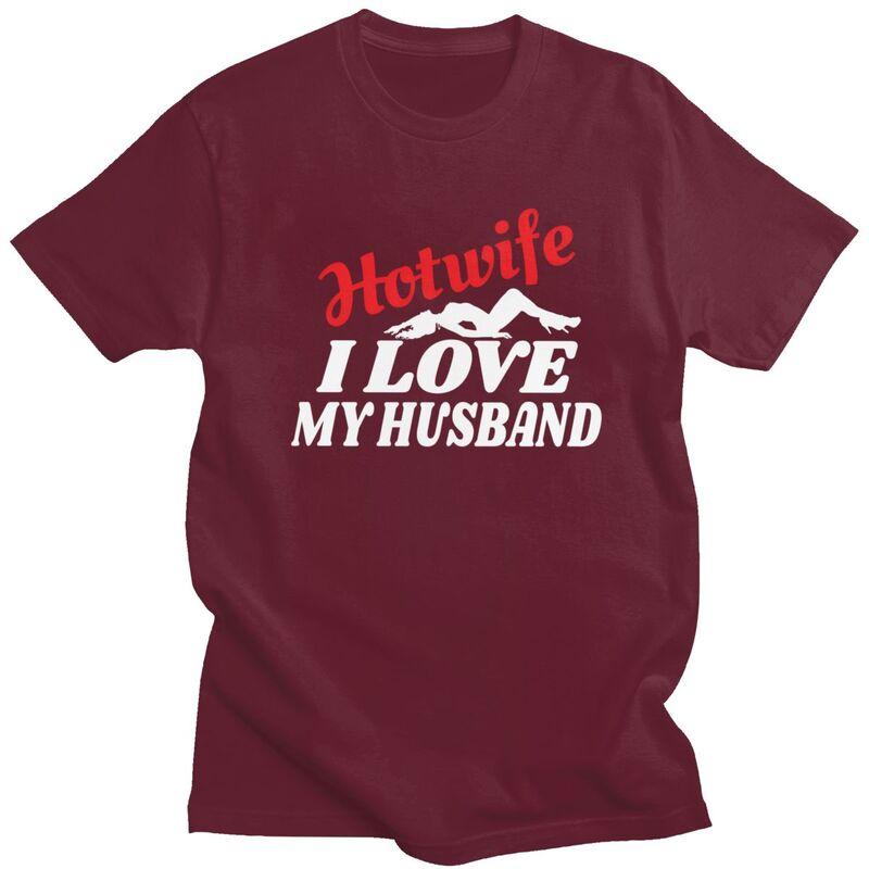 Custom Hotwife I Love My Husband T Shirt for Men 100 Cotton Tshirt Leisure Tees Short Sleeves Tshirts Slim Fit Clothing Gift