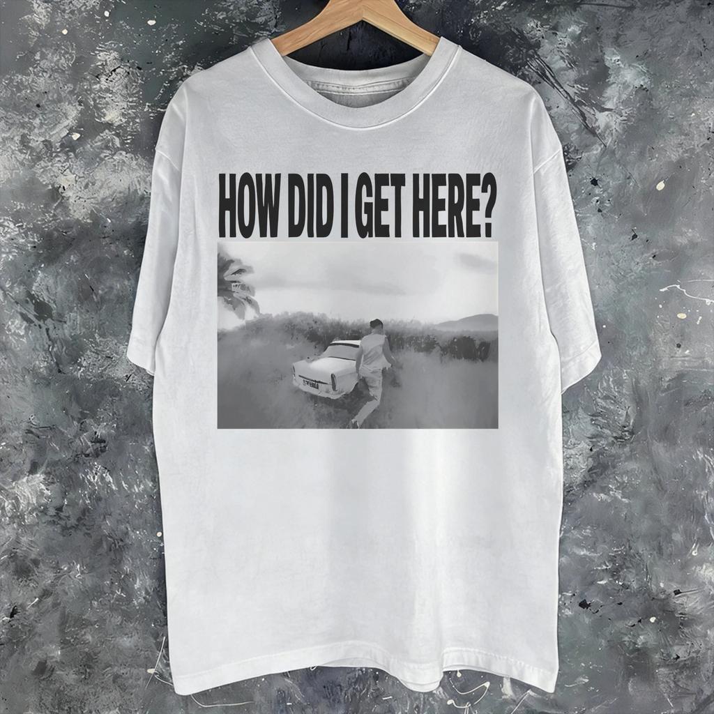 How Did I Get Here Louis Tomlinsons Apparel Unisex T Shirts Pure Cotton Tee Graphic Printed Tshirt Clothing