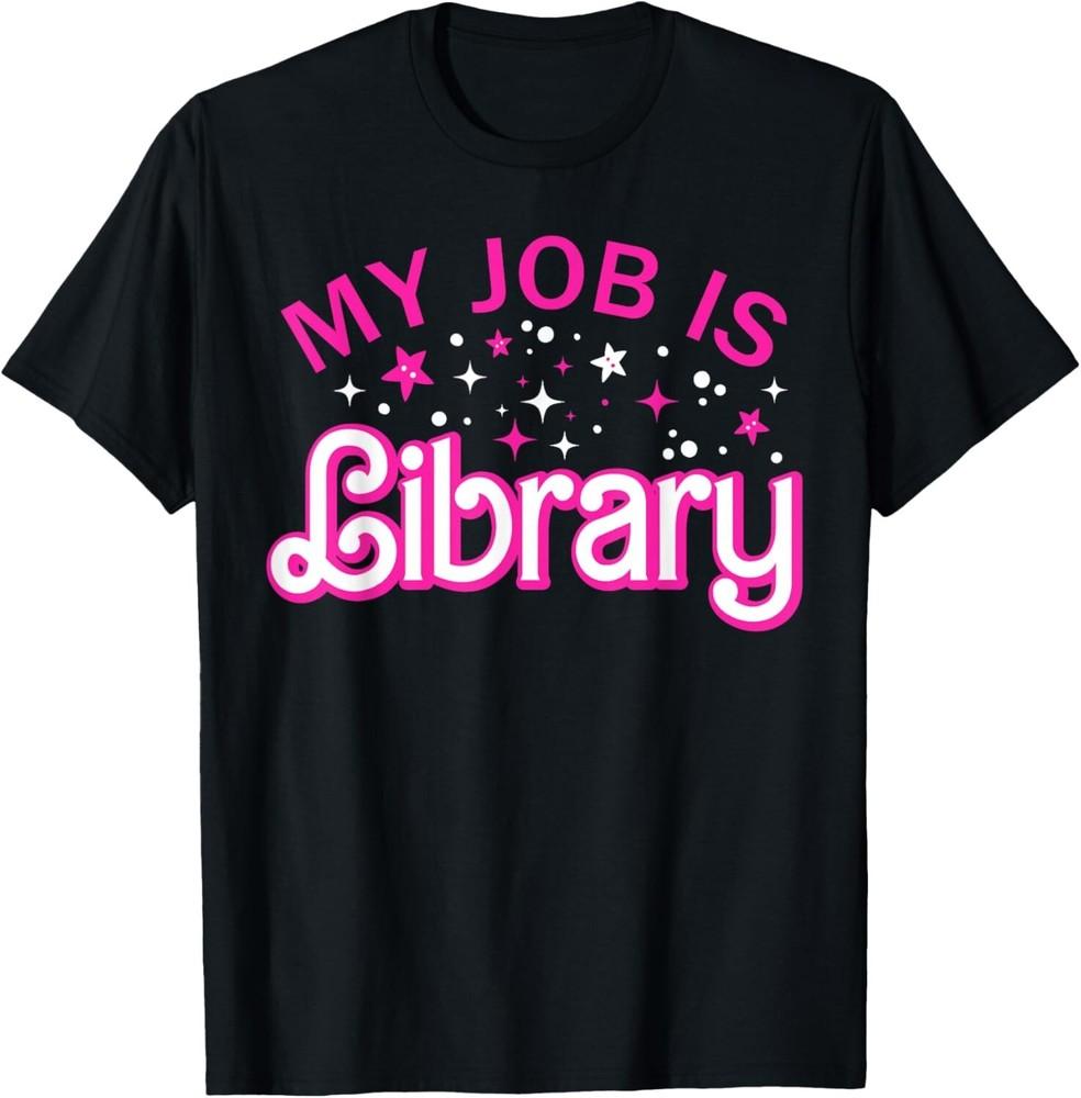 

My Job Is a library Retro Pink Style Reading Books librarian Gift Unisex T-Shirt 3XL