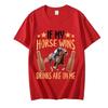 Fun T Shirt If My Horse Wins Drinks Are On Me Print T-shirts for Men Funny Adult T-Shirt Harajuku Loose Tshirt Men's Brand Tops