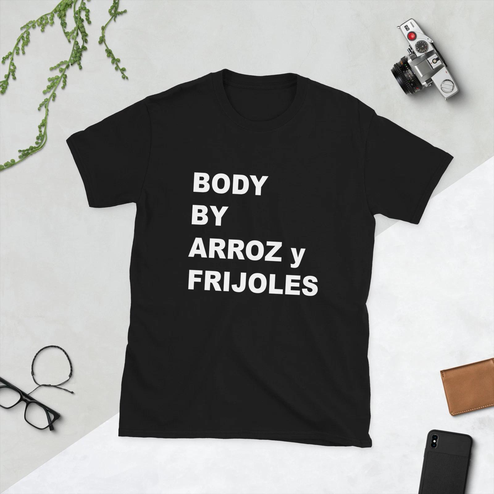 Body By Arroz y Frijoles Funny Latino Culture Humor Short-Sleeve Unisex T-Shirt 2XL