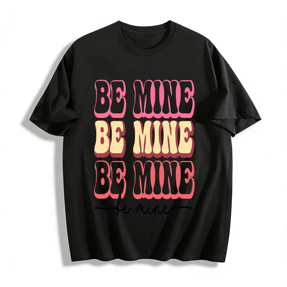 Valentine s Day Be Mine Retro Style Printed Casual Couple T-Shirt Pure cotton T-shirt XXS