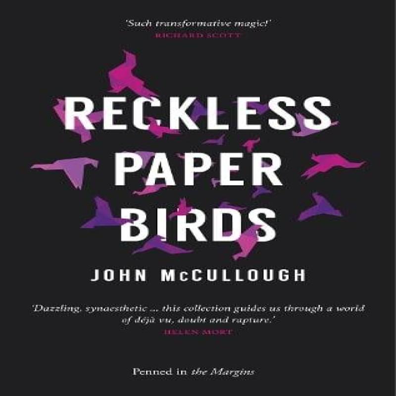 Reckless Paper Birds by John McCullough Paperback Book 9781908058638