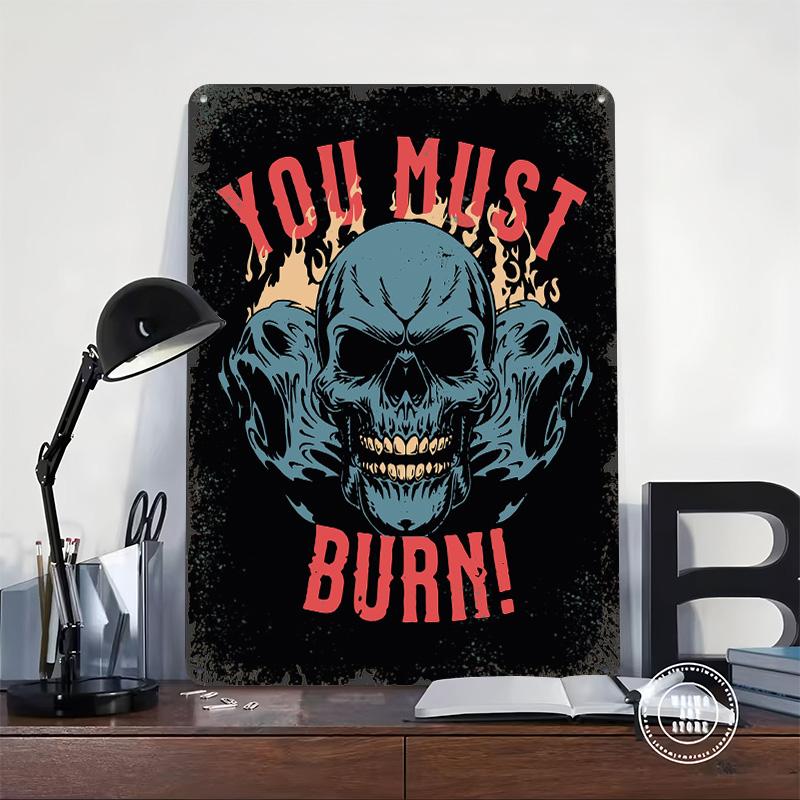 You Must Burn Tinplate Poster Customized Wall Art Vintage Retro Metal Signs for Room Decoration Garage Decorations Home Decor