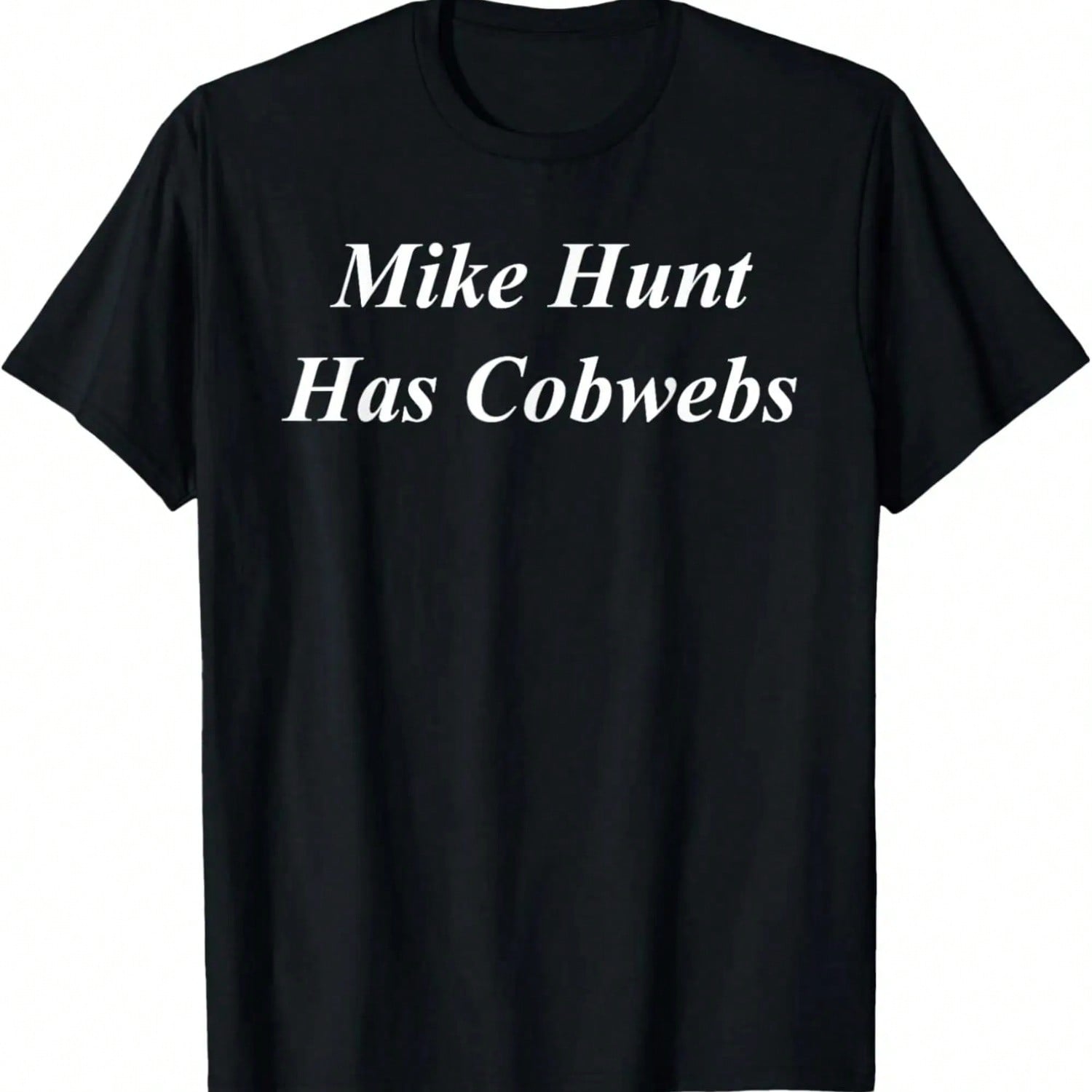 Mike Hunt Has Cobwebs Funny Raunchy Adult Dirty Naughty T-Shirt S разноцветный