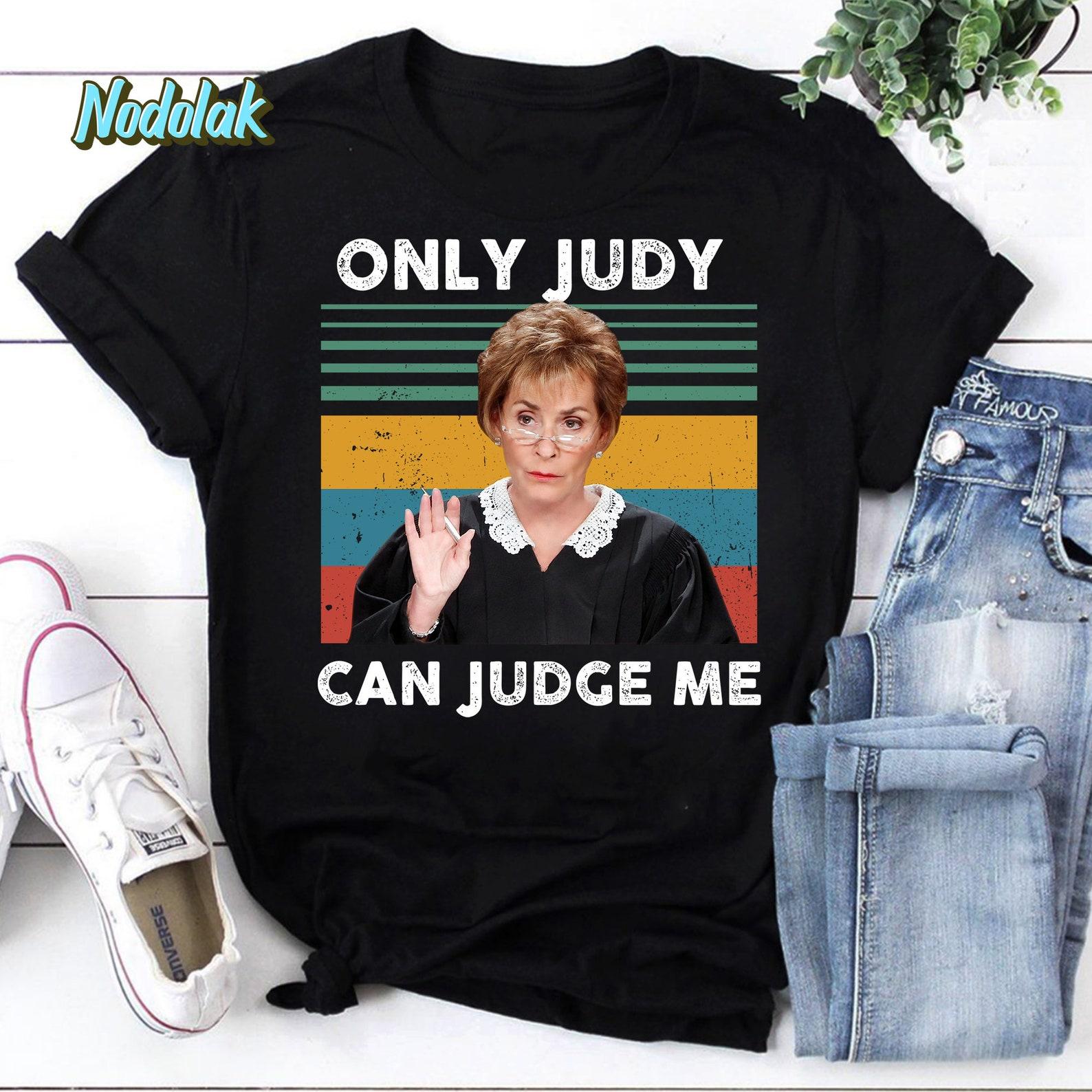 Only Judy Can Judge Me Vintage T-Shirt, Judy Sheindlin Shirt, Judge Judy Shirt, Love Judy Sheindlin Shirt M